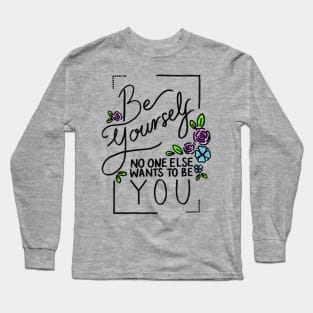 Be Yourself Long Sleeve T-Shirt